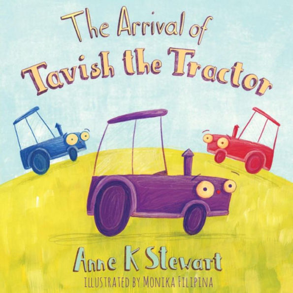 The Arrival Of Tavish The Tractor - 9781913136505
