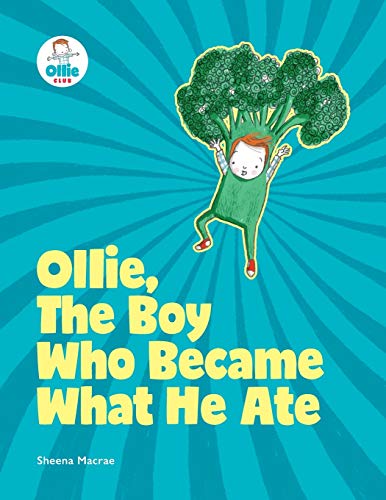 Ollie, The Boy Who Became What He Ate: Food Superhero Adventures good Fur babies, toddlers, young kids teaching about healthy foods, veggies, fruit - great Fur families wanting to help picky eaters.