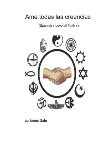Ame todas las creencias: Spanish"Love all Faiths" (Spanish Edition)