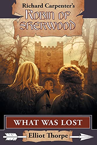 What Was Lost (Robin Of Sherwood) - 9781913256593