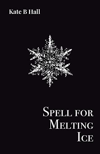 Spell For Melting Ice - 9781913268190