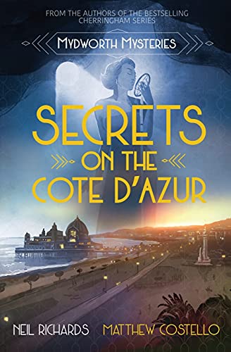 Secrets On The Cote D'Azur (Mydworth Mysteries) - 9781913331177
