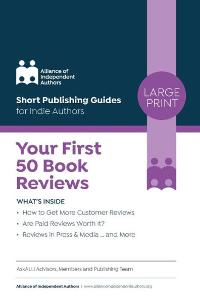 Your First 50 Book Reviews: Quick & Easy Guides For Indie Authors - 9781913349813