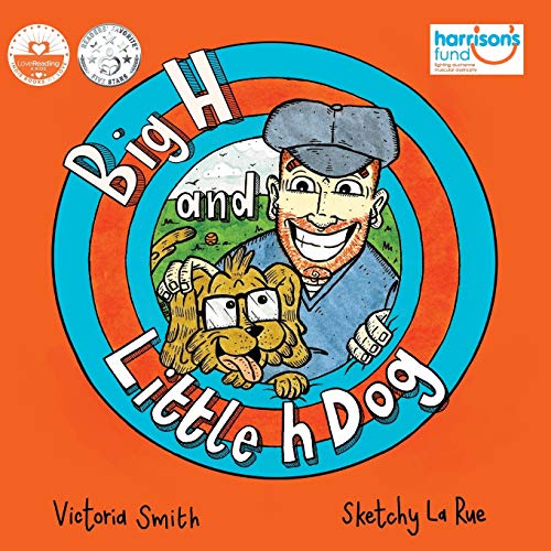 Big H And Little H Dog: A Disability Awareness Inclusive Children's Book Full Of Hope!