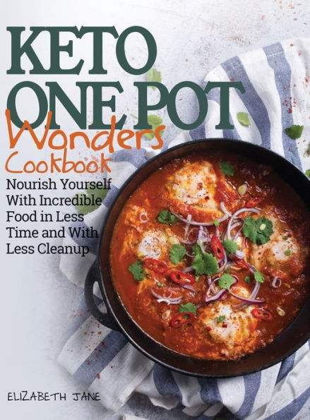 Libro de cocina Keto One Pot Wonders: una vida baja en carbohidratos simplificada: deliciosas recetas en olla de cocción lenta, olla eléctrica, sartén y fuente para asar