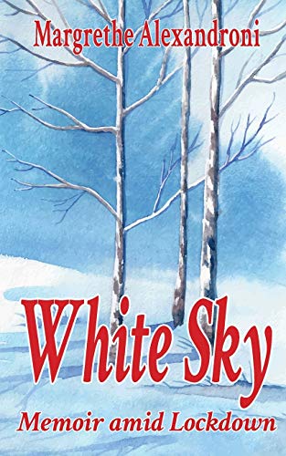 White Sky: Memoir Amid Lockdown