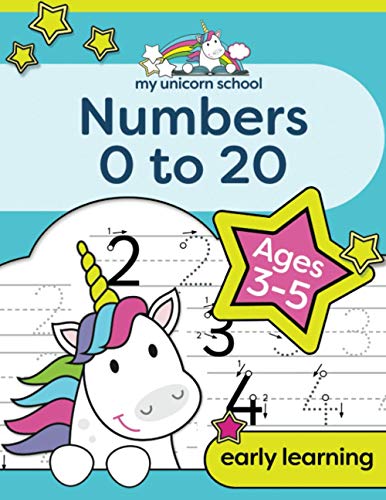 My Unicorn School Numbers 0-20 Age 3-5 : Fun Unicorn Number Practice & Counting Activity Book