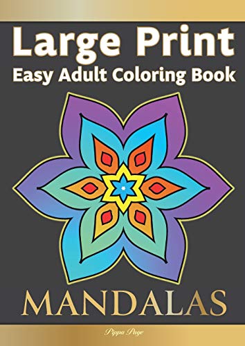 Large Print Easy Adult Coloring Book MAiDaLAS : Simple, Relaxing, Calming MAiDalas. The Perfect Coloring Companion For Seniors, Beginners & Anyone Who Enjoys Easy Coloring