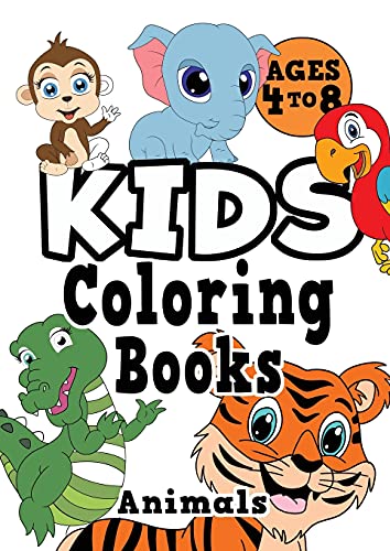 Kids Coloring Books Ages 4-8: Animals. Fun, Easy, Cute, Cool Coloring Animal Activity Workbook Fur Boys & Girls Aged 4-6, 3-8, 3-5, 6-8 - 9781913467616