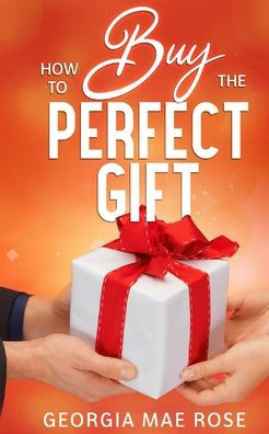How To Buy The Perfect Gift - 9781913470456