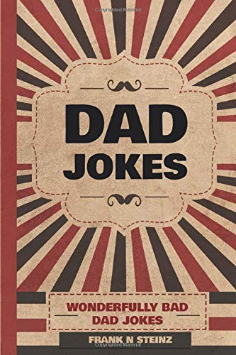 Dad Jokes : Wonderfully Bad Dad Jokes