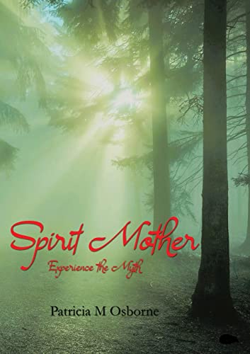 Spirit Mother: Experience The Myth