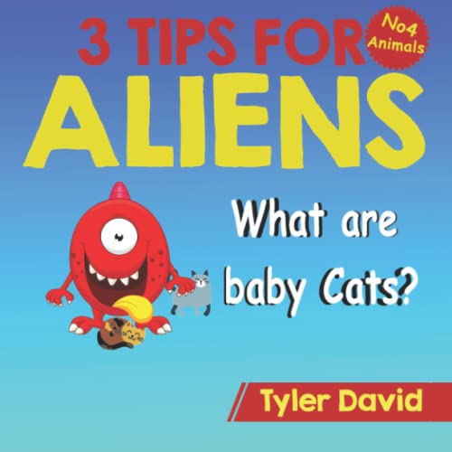 What Is A Baby Cat?: 3 Tips For Aliens