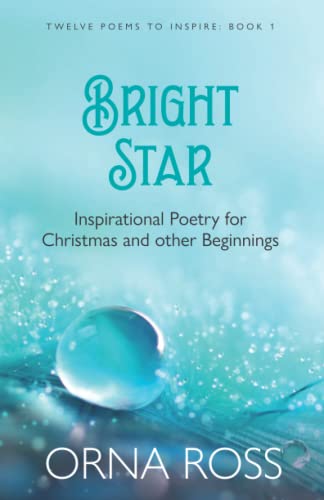 Bright Star : Inspirational Poetry Fur Christmas And Other Beginnings - 9781913588861