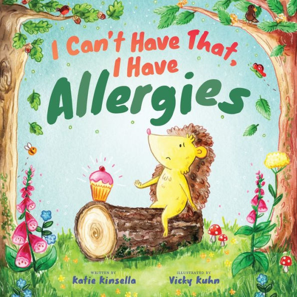 I Can't Have That, I Have Allergies - 9781913615925