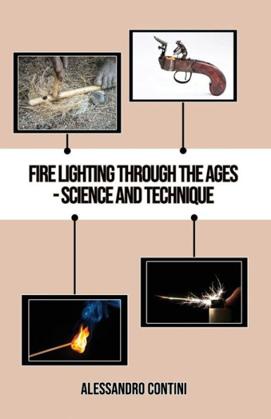 Encendido del fuego a través de los tiempos - Ciencia y técnica - Edición en color