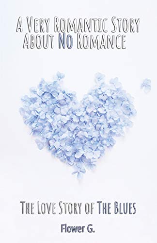 A Very Romantic Story About No Romance : The Love Story of The Blues
