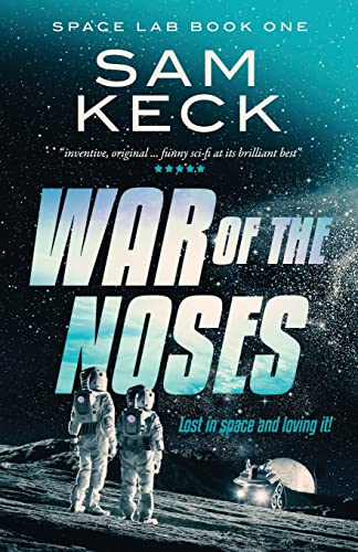 Space Lab Book One: War of the Noses