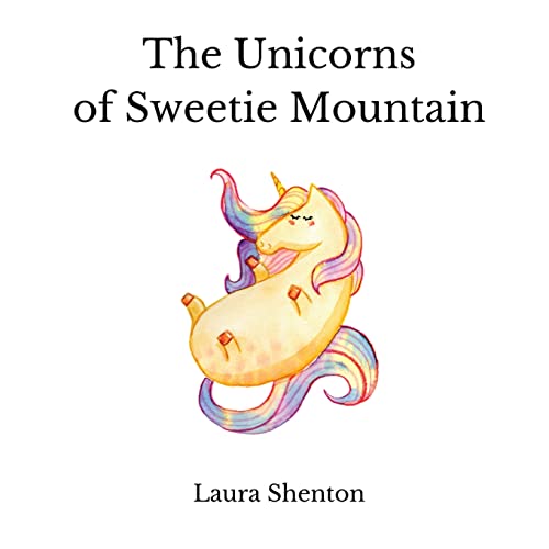 The Unicorns Of Sweetie Mountain