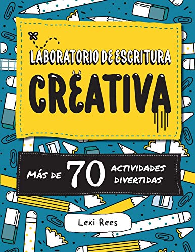 Laboratorio de escritura creativa: M?ís de 70 actividades divertidas (Spanish Edition)