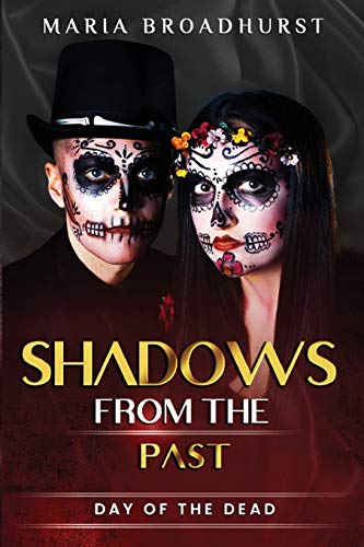 Shadows From The Past : Day of the Dead