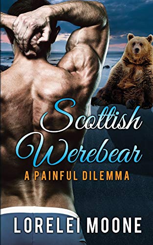 Scottish Werebear: A Painful Dilemma