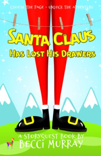 Santa Claus Has Lost His Drawers : A Choose the Page StoryQuest Adventure