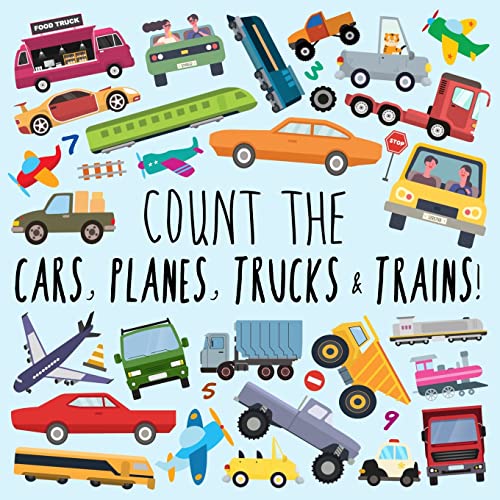 Count The Cars, Planes, Trucks & Trains! : A Fun Puzzle Activity Book For 2-5 Year Olds