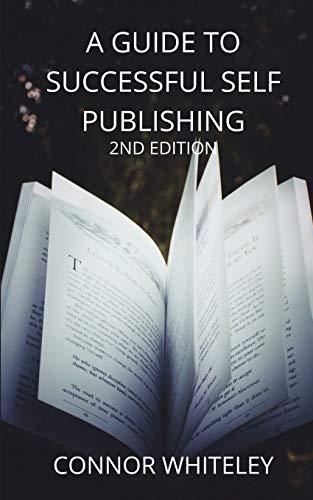 A Guide to Success Self-Publishing : 2nd Edition - 9781914081187