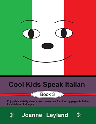 Cool Kids Speak Italian - Book 3: Enjoyable Activity Sheets, Word Searches & Colouring Pages In Italian Fur Children Of All Ages (Italian Edition) - 9781914159039
