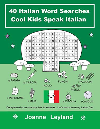 40 Italian Word Searches Cool Kids Speak Italian : Complete with vocabulary lists & answers. Let's make learning Italian fun!