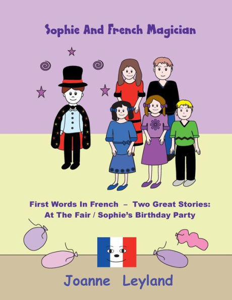 Sophie And The French Magician : First Words In French - Two Great Stories: At The Fair / Sophie's Birthday Party