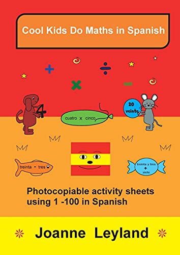 Cool Kids Do Maths In Spanish: Photocopiable Activity Sheets Using 1 - 100 In Spanish (Spanish Edition) - 9781914159657