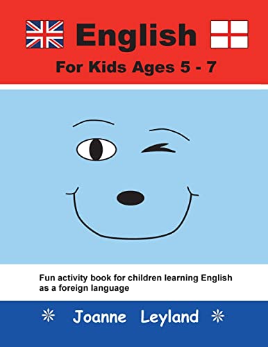 English For Kids Ages 5-7: Fun Activity Book For Children Learning English As A Foreign Language