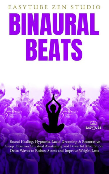 Binaural Beats: Sound Healing, Hypnosis, Lucid Dreaming & Restorative Sleep. Discover Spiritual Awakening and Powerful Meditation. Delta Waves to Reduce Stress and Improve Weight Loss