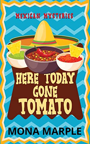 Here Today, Gone Tomato (Mexican Mysteries)