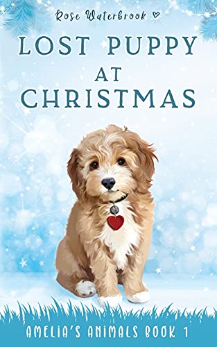 Lost Puppy At Christmas: Amelia's Animals Book 1