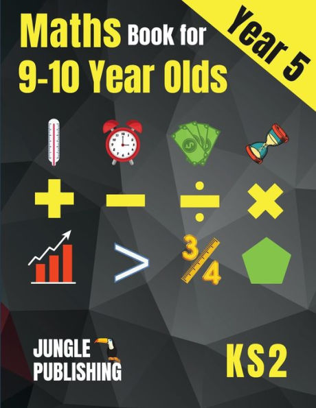 Maths Book For 9-10 Year Olds - Ks2 : Year 5 Maths Workbook | Mental Arithmetic, Fractions, Geometry, Measurement And Statistics For Y5