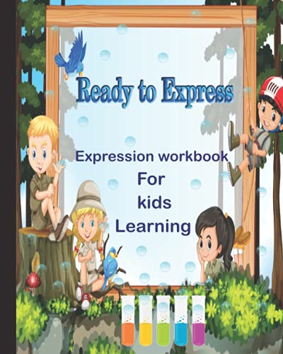 Expression Workbook For Kids Learning/ Ready To Express: Reinforcement Explorer For Kids 6-10 Years/ Know Your Child's Feelings/Emotions, Likes & ... Preferences (Educational Books For Children)