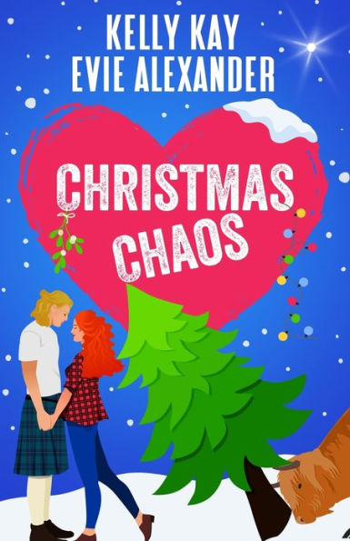 Christmas Chaos: two steamy romantic comedies for the holidays! (Evie and Kelly's Holiday Disasters)