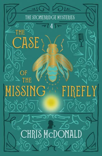 The Case Of The Missing Firefly: A Modern Cosy Mystery With A Classic Crime Feel - 9781914480508