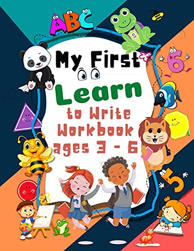 My Furst Learn To Write Workbook Ages 3 - 6: Pre K Learning Activities Trace And Coloring Fur Kids Ages 3 + Lines, Shapes And Numbers Pen Control Preschool Activities Writing Abc Fur Toddlers