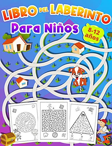 Libro Del Laberinto Para Ninos 8-12 A?·??Os: Cuaderno De Laberintos Para Ni?·??Os 6 - 10 A?·??Os Libro De Actividades Para Ni?·??Os De 9 A 12 A?·??Os Regalo Para ... Para Chicos Y Chicas (Spanish Edition)
