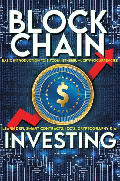 Inversión Blockchain Introducción básica a Bitcoin, Ethereum y criptomonedas | Aprenda Defi, contratos inteligentes, ICO, criptografía e inteligencia artificial: futuro... - Explicación de las inversiones en comercio de criptomonedas