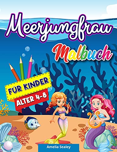 Meerjungfrau Malbuch F?·??R Kinder: Meerjungfrau F?·?±Rbung Seiten, Niedliche Meerestiere F?·?±Rbung Buch F?·??R Kinder, Entspannende Meerjungfrau Designs (German Edition)