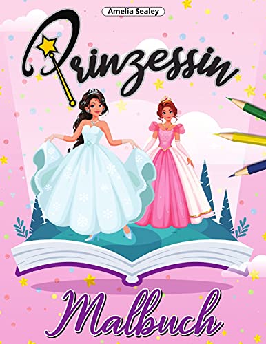 Prinzessin Malbuch: H????Bsches Prinzessin-Malbuch, Bezaubernde Ausmal-Seiten Zur Entspannung Und Stressabbau (German Edition)
