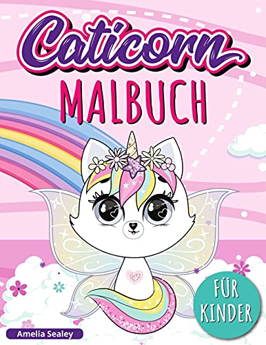Caticorn Malbuch: Adorable Einhorn Katze Malbuch, Einfaches Und Lustiges Caticorn-Malbuch F????R Kinder (German Edition)