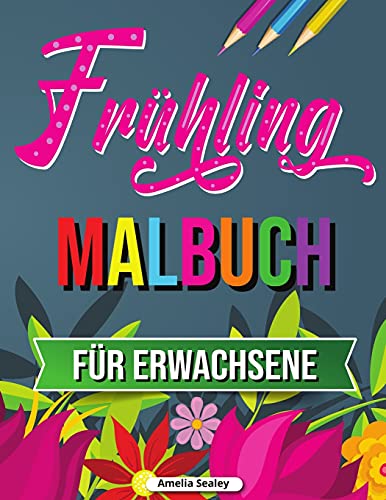 Fr????Hling Malbuch: Tropische Szenen Malbuch, Fr????Hling Malbuch F????R Entspannung Und Stressabbau (German Edition) - 9781915015372