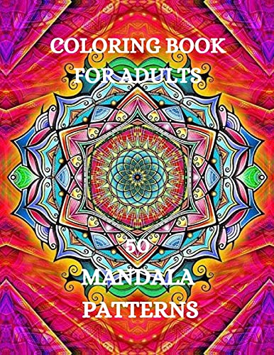 Mandala Coloring Book: Stress Relieving Coloring Book, Coloring Book For Grown-Ups