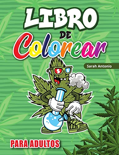 Libro para colorear para adultos : Libro para colorear de cannabis, libros para colorear para adultos de relajaci?n y alivio del estr?s